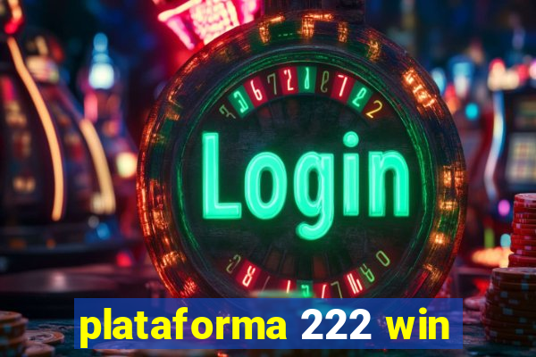 plataforma 222 win